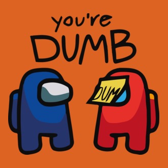 Among us You're dumb - hülye vagy