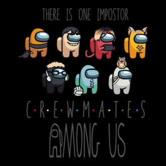 Among us - crewmates - there is one impostor