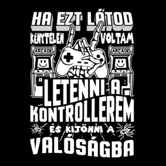 Ha ezt látod kénytelen voltam letenni a kontrollerem