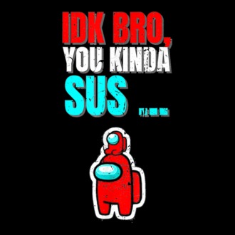 You kinda Sus - Impostor